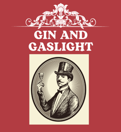 A victorian black and white sketch of a man holding a drink with the text: Gin and Gaslight