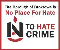 The Borough of Broxtowe is No Place For Hate. No To Hate Crime.