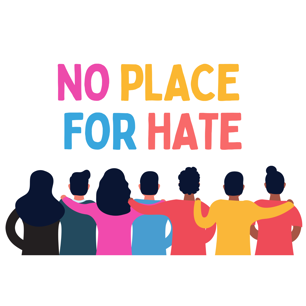 Text reads: No place for hate. The text is above a graphic showing a variety of people with their arms round each other