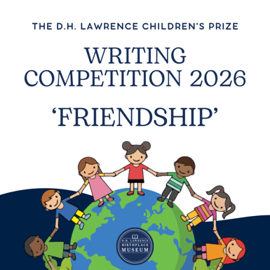 The D.H. Lawrence Children's Writing Competition 2026 'Friendship'